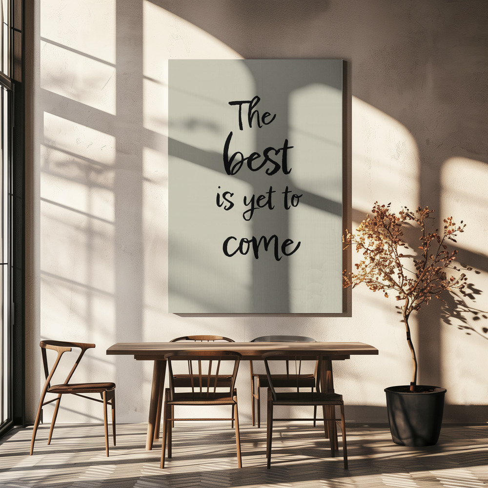 Canvas print - The best is yet to come over dining table