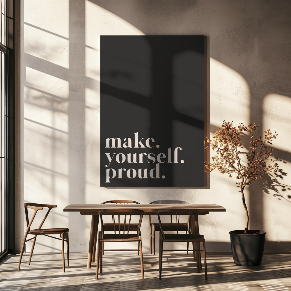 Obraz na płótnie - Make yourself proud nad stołem jadalnym