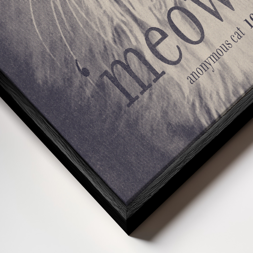 Canvas print - Famous Quote Cat frame close up - black frame