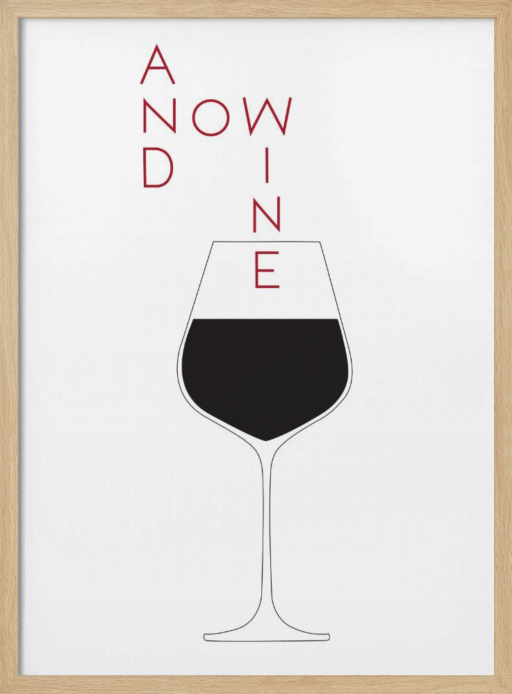 Poster - And Now Wine posterframe van natuurlijk hout