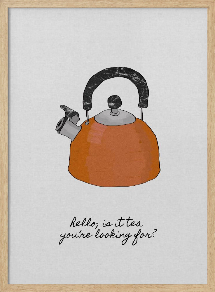 Poster - Hello Is It Tea natural wood poster frame