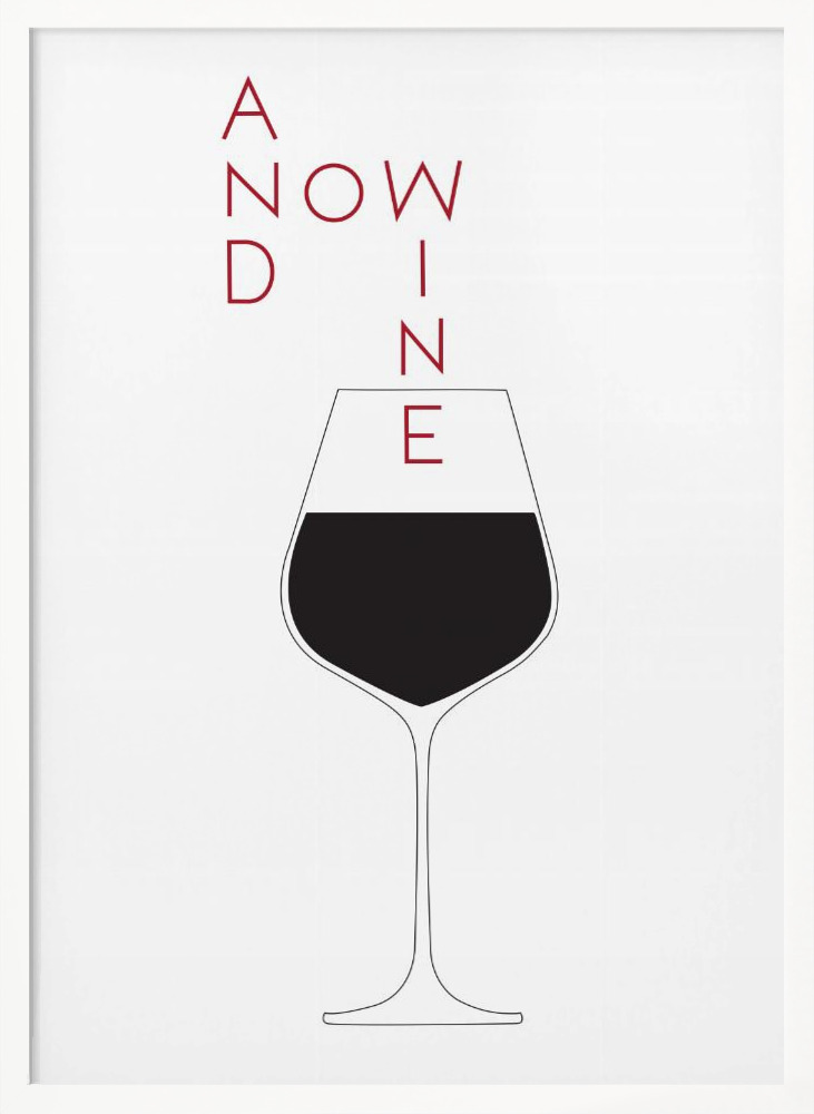 Poster - And Now Wine posterframe wit hout