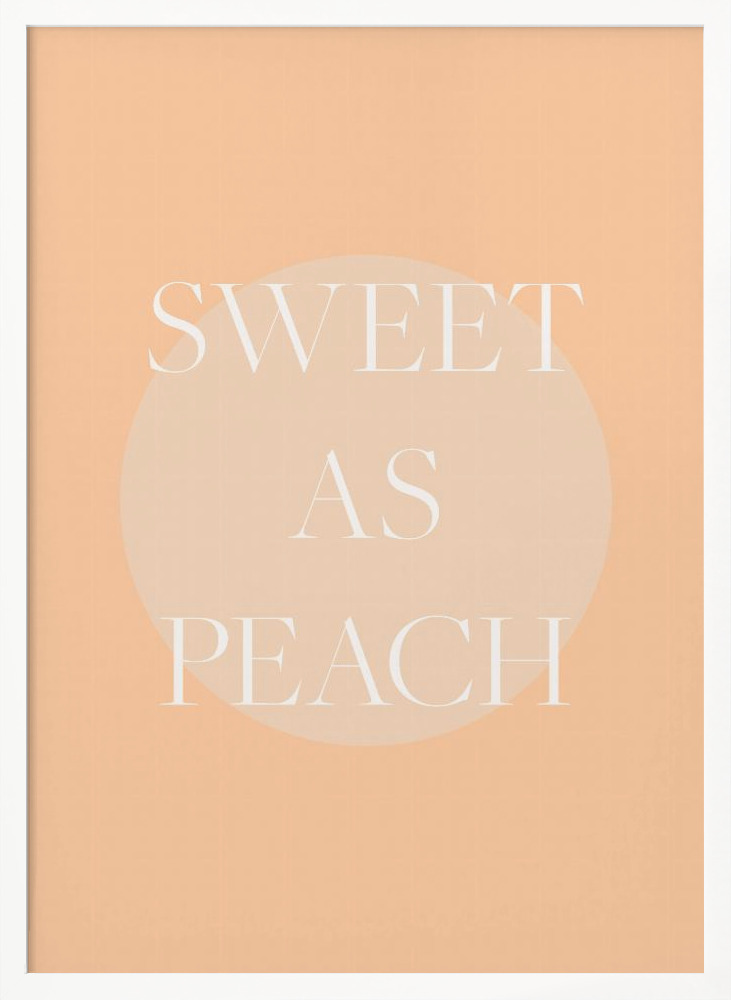 Affiche - - Sweet As Peach Illustrated Text Affiche - cadre de poster en bois blanc