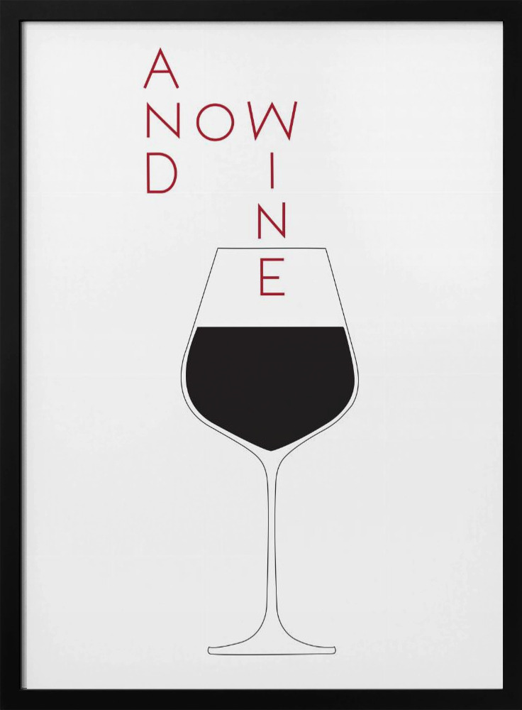 Poster - And Now Wine posterframe van donker hout