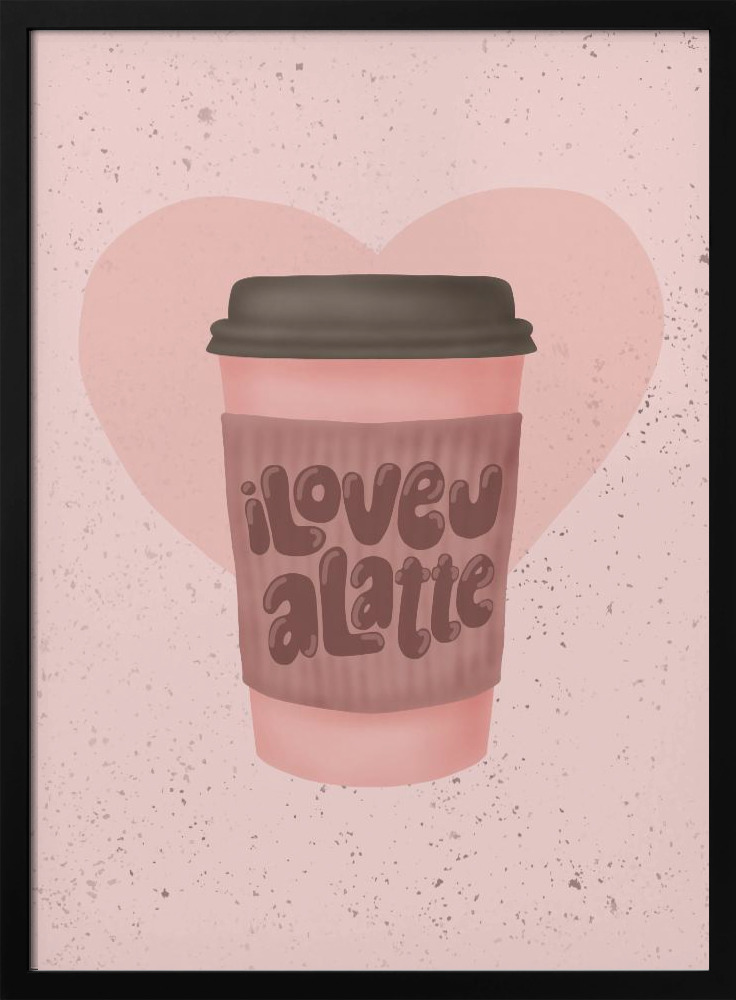 Poster - Love you a Latte dark wood poster frame