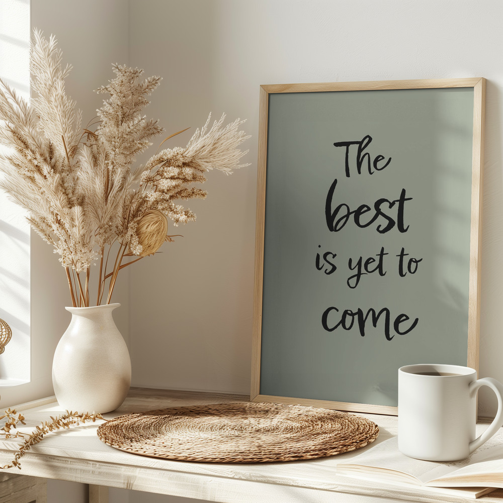 Poster - The Best is Yet to Come - Green on table