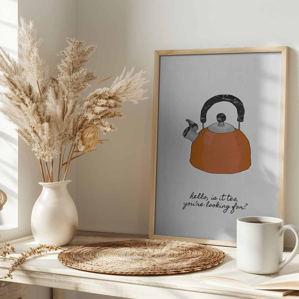 Poster - Hello Is It Tea on table